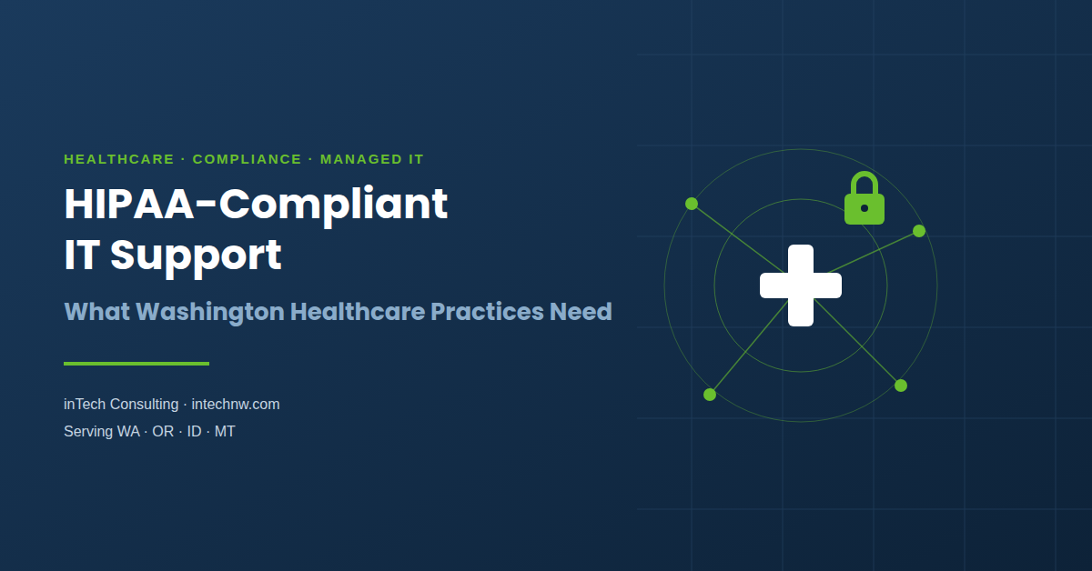 HIPAA-Compliant IT Support | Washington Healthcare Practices